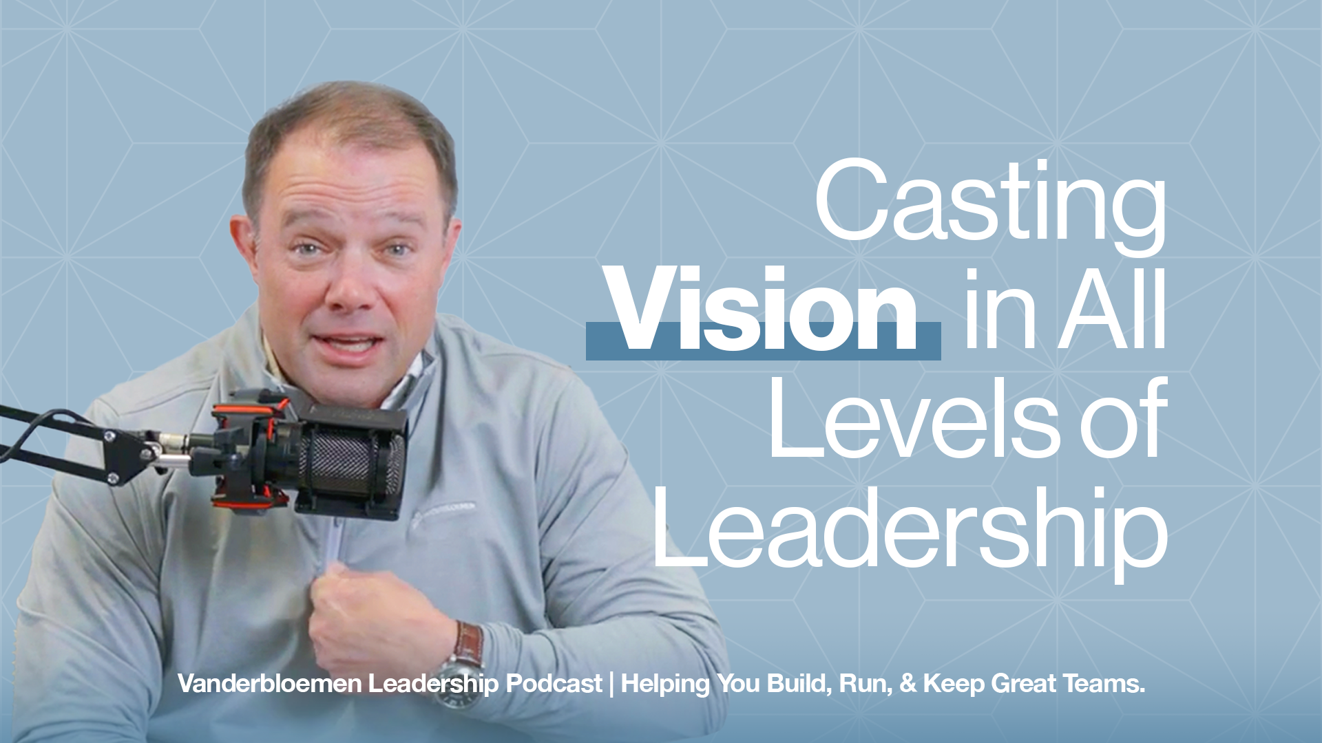 Casting Vision in All Levels of Leadership | William Vanderbloemen