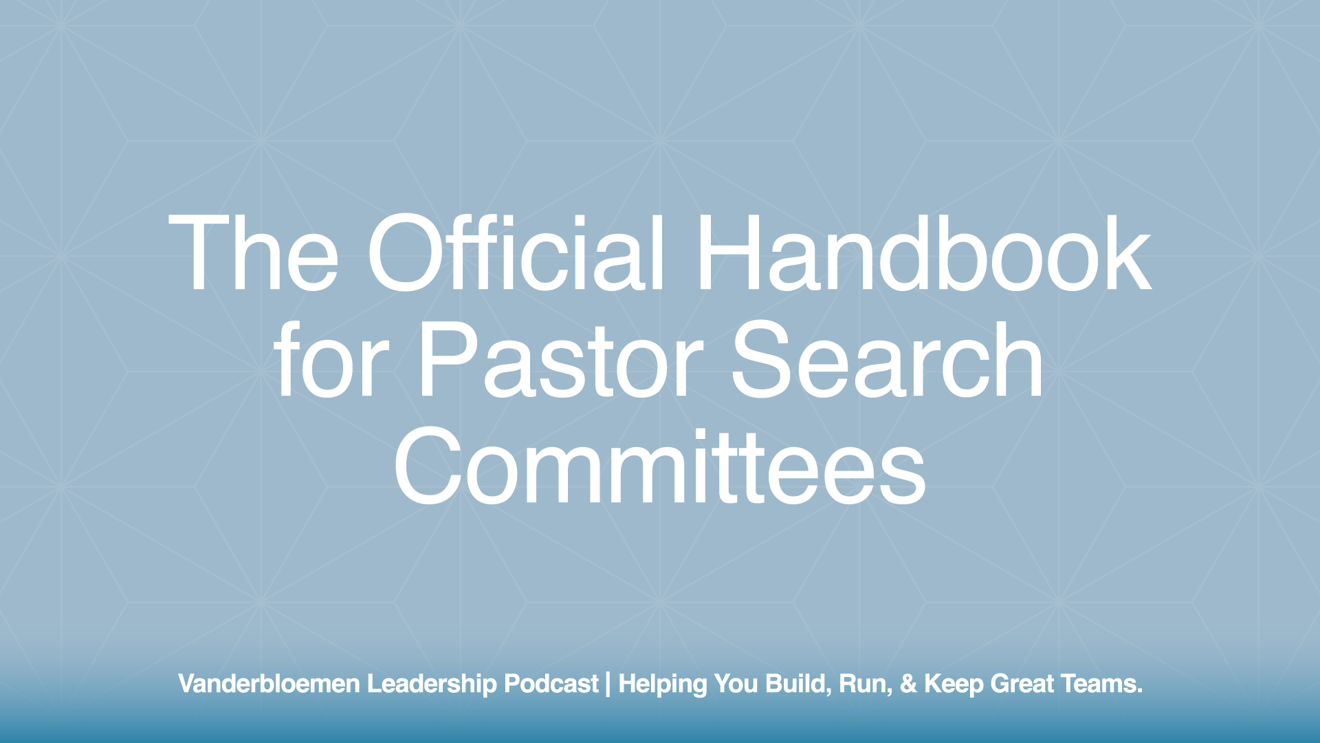 The Official Handbook for Pastor Search Committees | ft. William Vanderbloemen