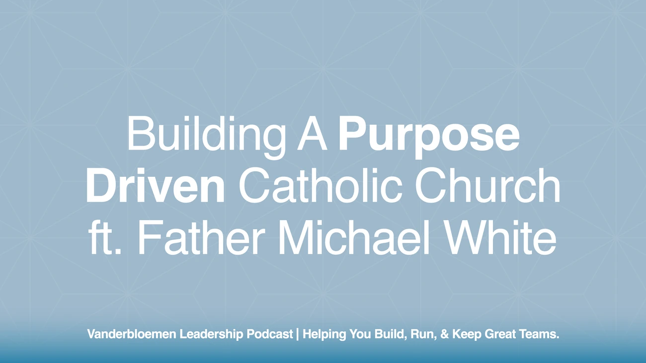 Building a Purpose Driven Catholic Church | ft. Father Michael White