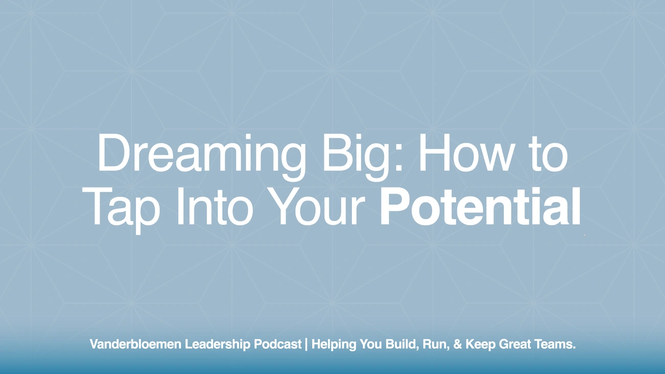 Dreaming Big: How to Tap Into Your Potential | ft. Troy Gramling