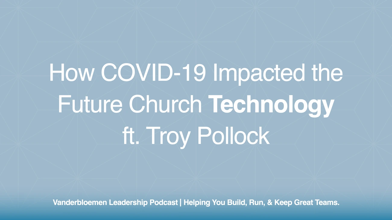 How COVID-19 Impacted the Future Church Technology | ft. Troy Pollock, Chief Ambassador of PushPay