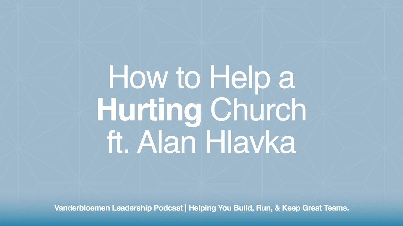 How to Help a Hurting Church | ft. Alan Hlavka