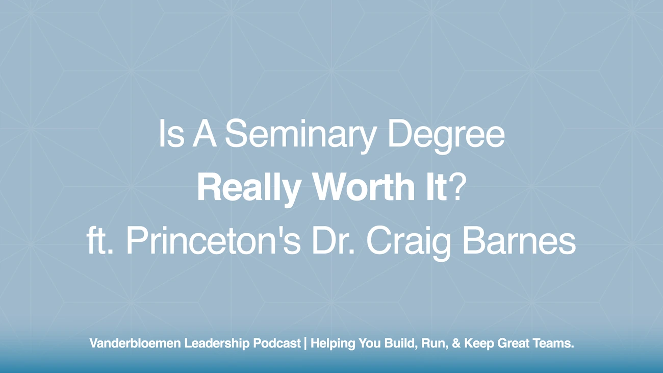 Is a Seminary Degree Really Worth It? | ft. Princeton’s Dr. Craig Barnes
